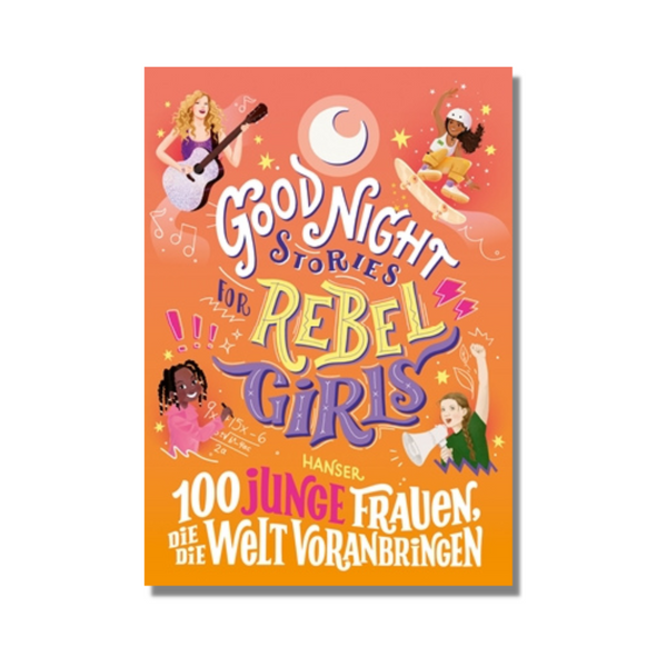 Good Night Stories for Rebel Girls - 100 junge Frauen, die die Welt voranbringen - Kidsimply GmbH